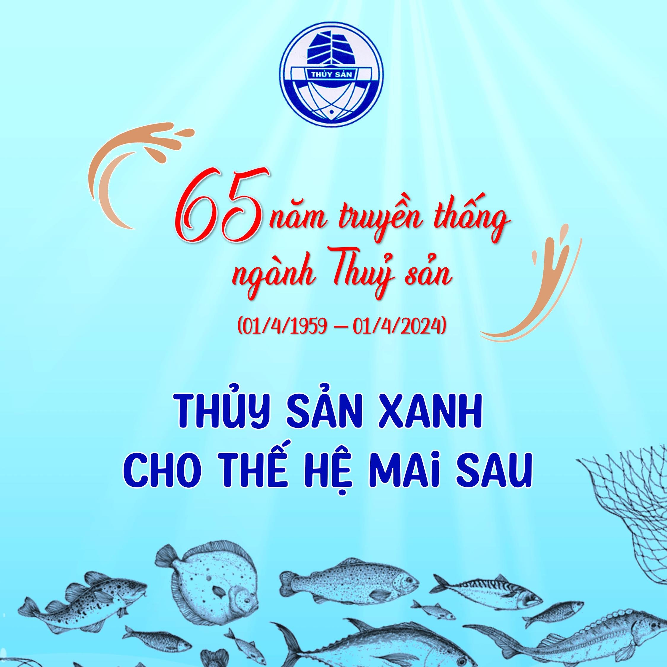 Kỷ niệm 65 năm truyền thống ngành Thủy sản Việt Nam (01/4/1959 - 01/4/2024)
